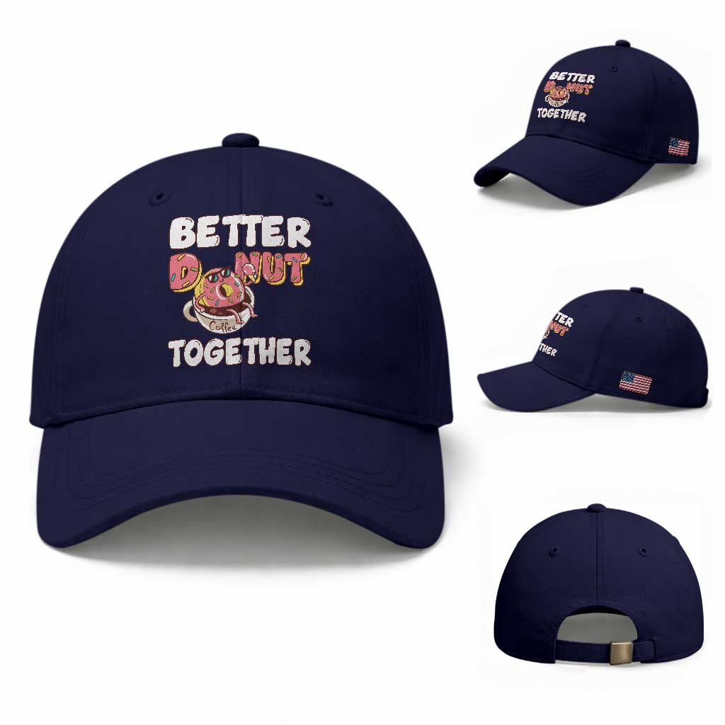 Donut Coffee Better Together Baseball Cap Cute Sweet Dessert Valentine