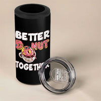 Donut Coffee Better Together 4 in 1 Can Cooler Tumbler Cute Sweet Dessert Valentine
