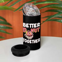 Donut Coffee Better Together 4 in 1 Can Cooler Tumbler Cute Sweet Dessert Valentine