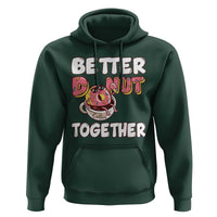 Donut Coffee Better Together Hoodie Cute Sweet Dessert Valentine - Wonder Print Shop