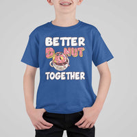 Donut Coffee Better Together T Shirt For Kid Cute Sweet Dessert Valentine - Wonder Print Shop