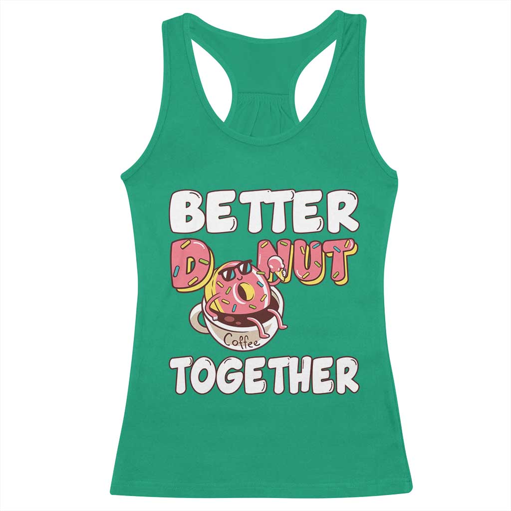 Donut Coffee Better Together Racerback Tank Top Cute Sweet Dessert Valentine - Wonder Print Shop
