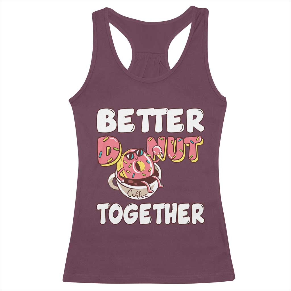 Donut Coffee Better Together Racerback Tank Top Cute Sweet Dessert Valentine - Wonder Print Shop
