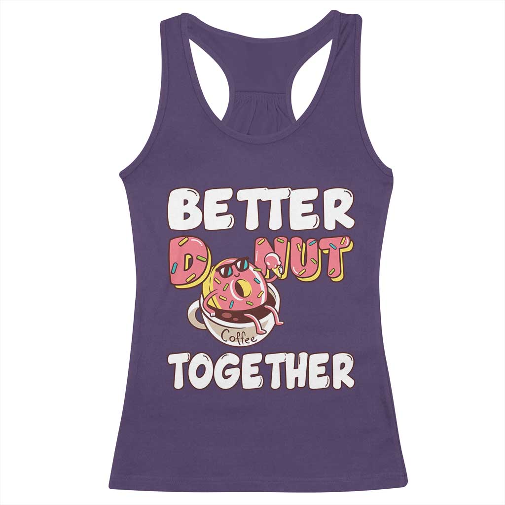 Donut Coffee Better Together Racerback Tank Top Cute Sweet Dessert Valentine - Wonder Print Shop