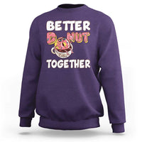 Donut Coffee Better Together Sweatshirt Cute Sweet Dessert Valentine - Wonder Print Shop