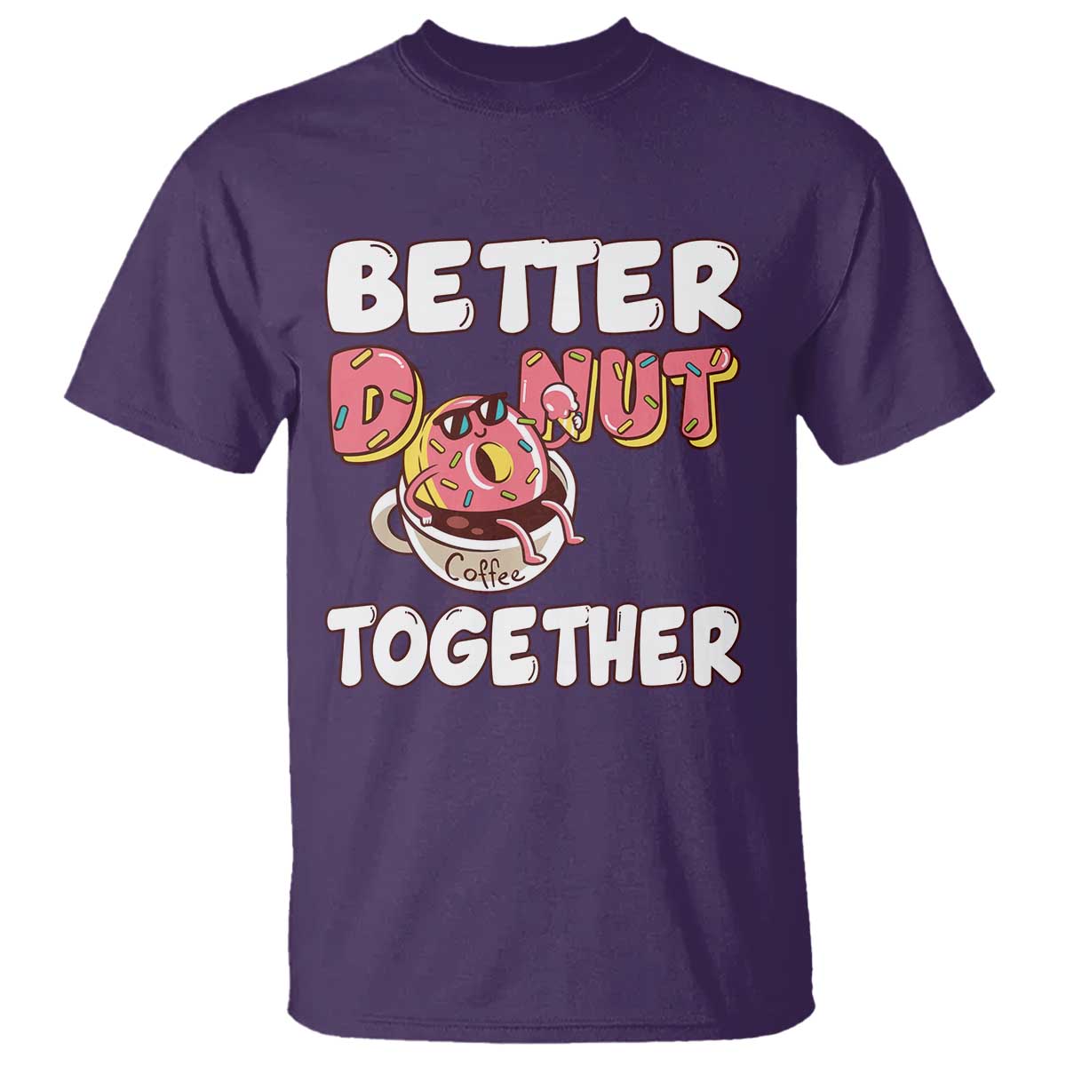 Donut Coffee Better Together T Shirt Cute Sweet Dessert Valentine - Wonder Print Shop