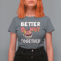 Donut Coffee Better Together T Shirt For Women Cute Sweet Dessert Valentine - Wonder Print Shop