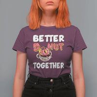 Donut Coffee Better Together T Shirt For Women Cute Sweet Dessert Valentine - Wonder Print Shop