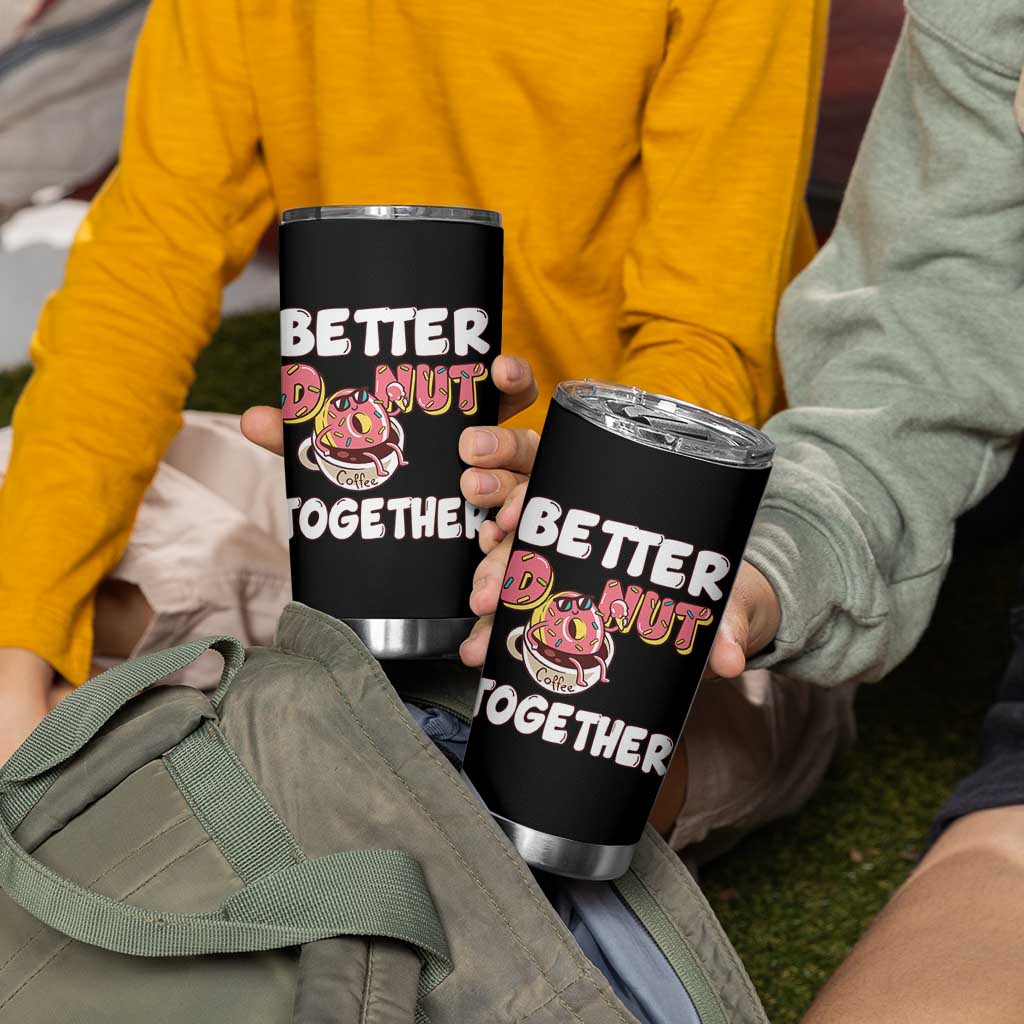 Donut Coffee Better Together Tumbler Cup Cute Sweet Dessert Valentine
