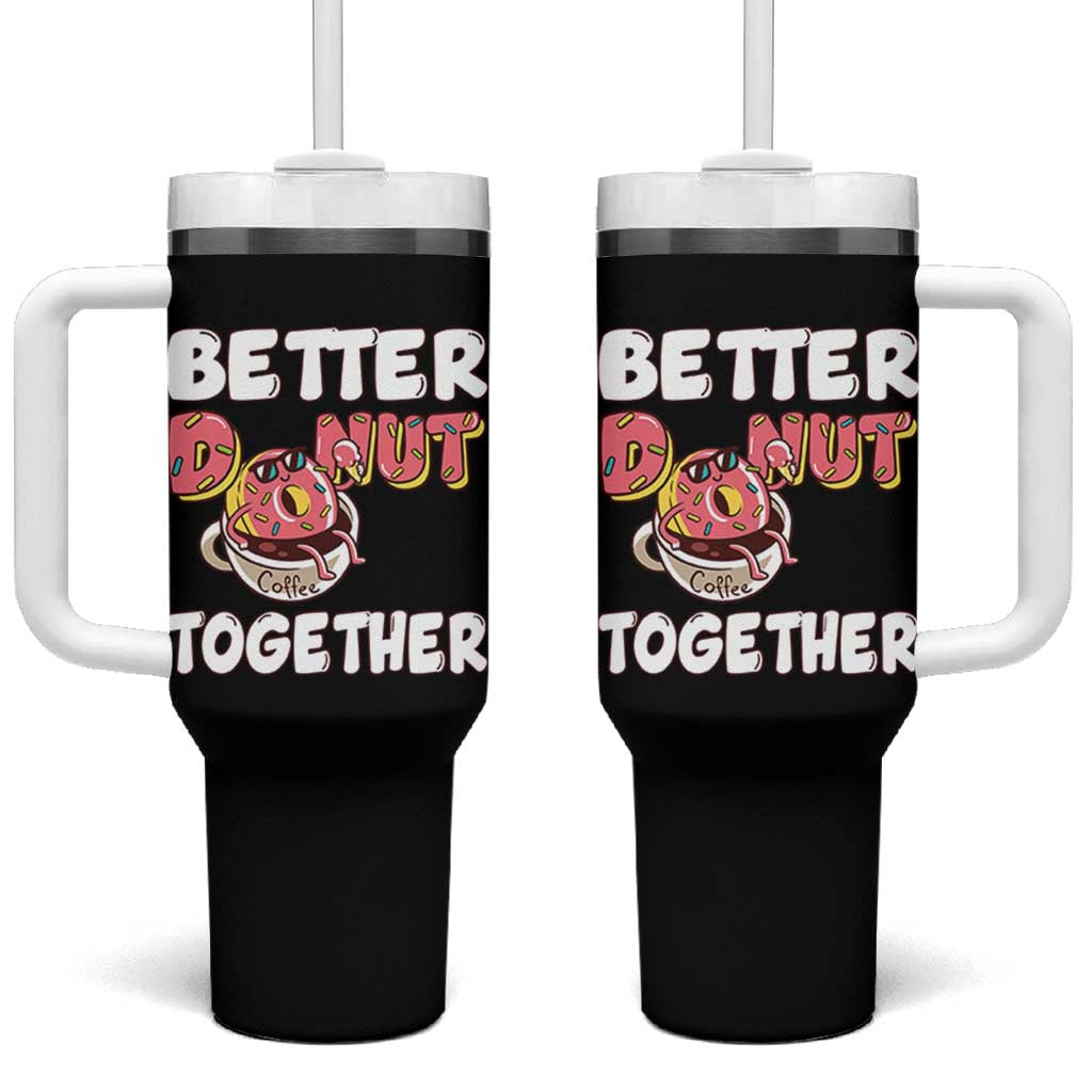 Donut Coffee Better Together Tumbler With Handle Cute Sweet Dessert Valentine