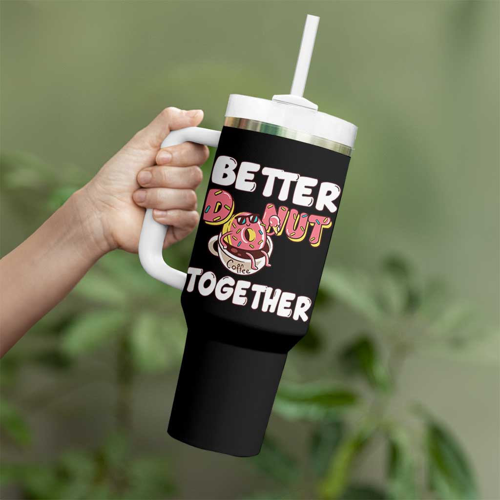 Donut Coffee Better Together Tumbler With Handle Cute Sweet Dessert Valentine