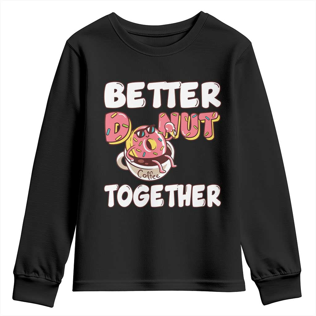 Donut Coffee Better Together Youth Sweatshirt Cute Sweet Dessert Valentine - Wonder Print Shop