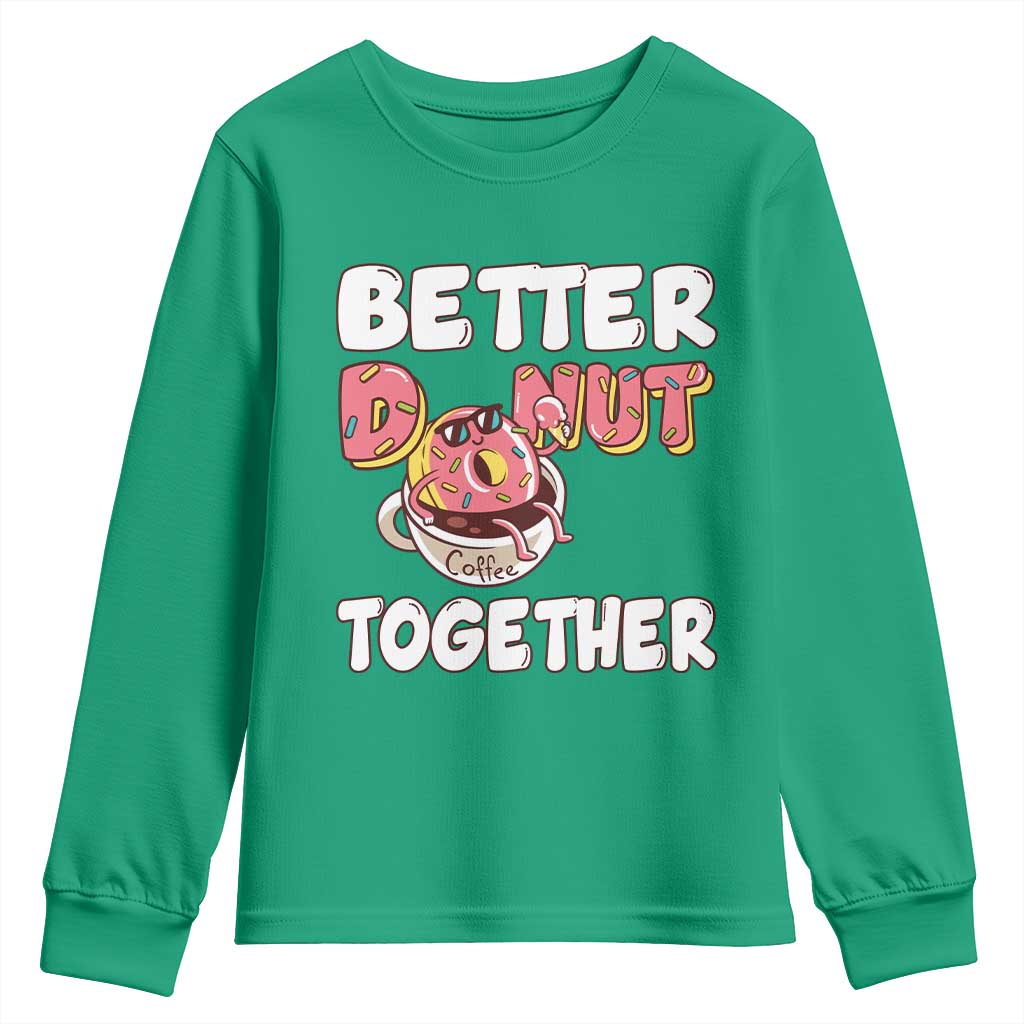 Donut Coffee Better Together Youth Sweatshirt Cute Sweet Dessert Valentine - Wonder Print Shop