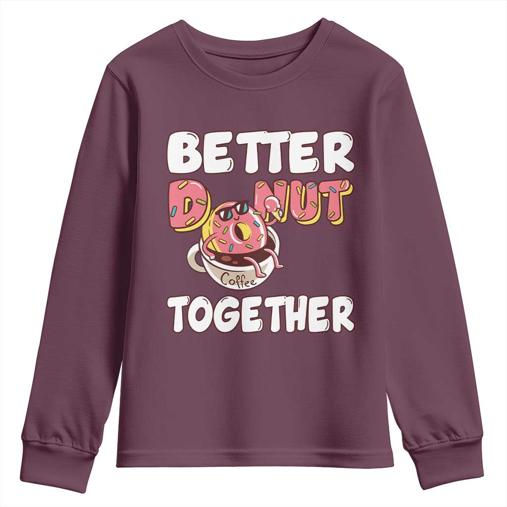 Donut Coffee Better Together Youth Sweatshirt Cute Sweet Dessert Valentine - Wonder Print Shop