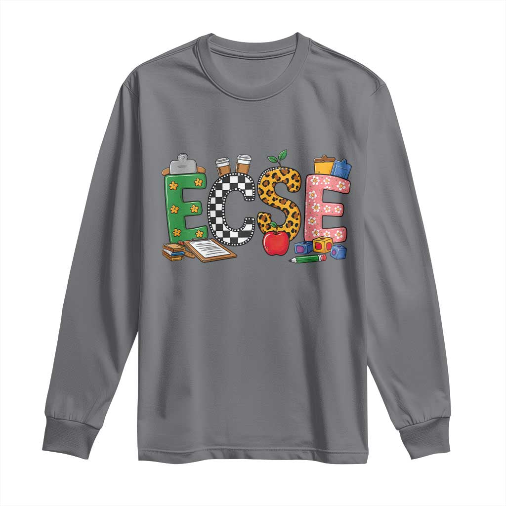 Early Childhood Special Education Teacher Long Sleeve Shirt ECSE Life