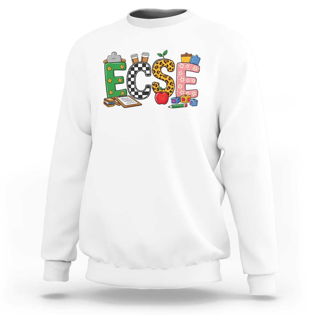 Early Childhood Special Education Teacher Sweatshirt ECSE Life