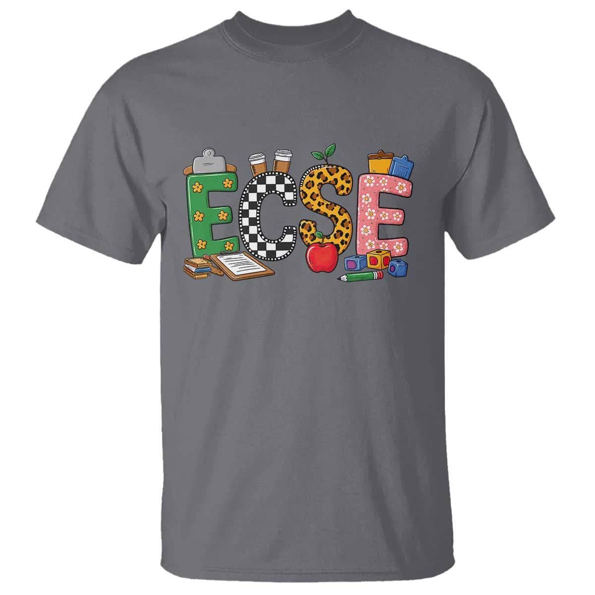 Early Childhood Special Education Teacher T Shirt ECSE Life