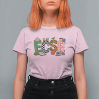 Early Childhood Special Education Teacher T Shirt For Women ECSE Life