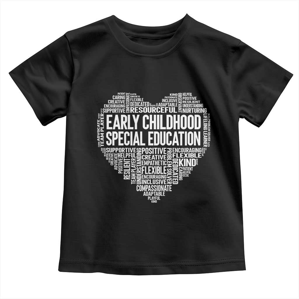 Early Childhood Special Education Teacher Toddler T Shirt Caring Compassionate Kindness