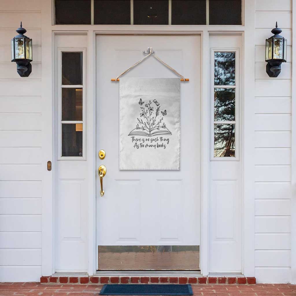 Floral Bookworm Reader Garden Flag There Is No Such Thing As Too Many Books