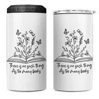 Floral Bookworm Reader 4 in 1 Can Cooler Tumbler There Is No Such Thing As Too Many Books