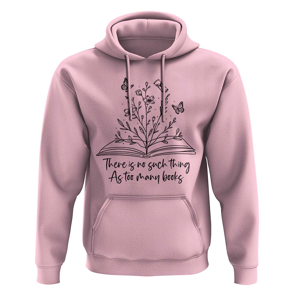 Floral Bookworm Reader Hoodie There Is No Such Thing As Too Many Books