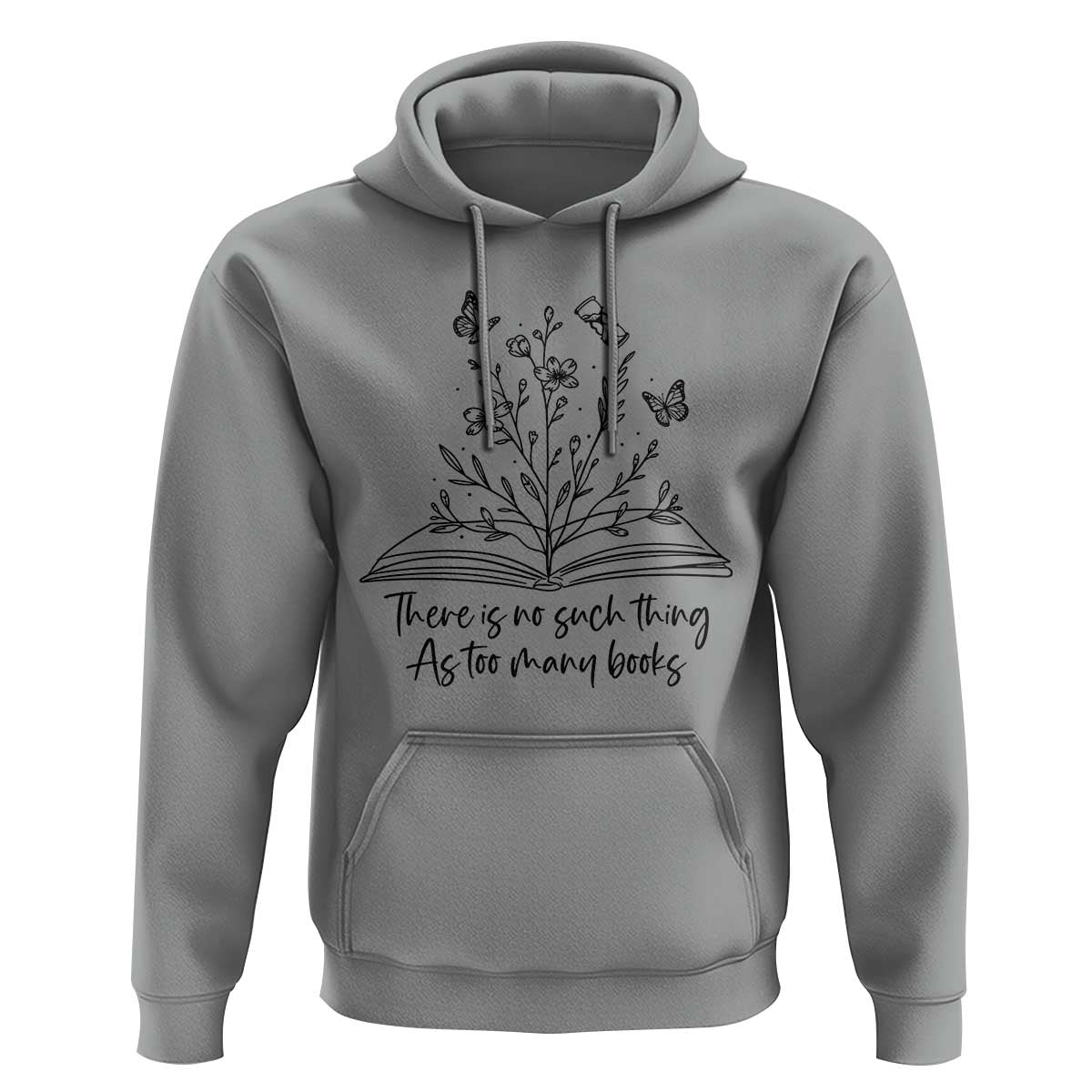 Floral Bookworm Reader Hoodie There Is No Such Thing As Too Many Books