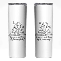 Floral Bookworm Reader Skinny Tumbler There Is No Such Thing As Too Many Books