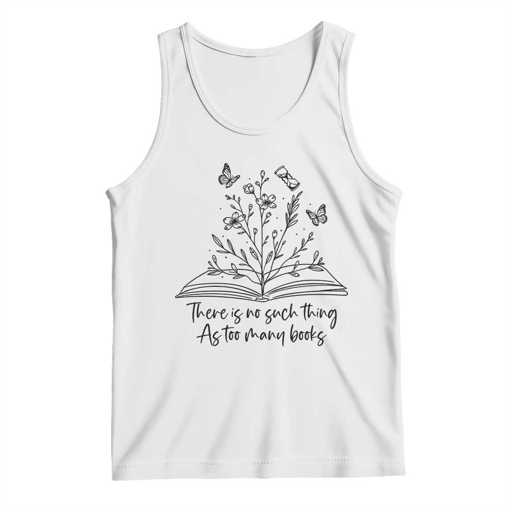 Floral Bookworm Reader Tank Top There Is No Such Thing As Too Many Books