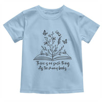 Floral Bookworm Reader Toddler T Shirt There Is No Such Thing As Too Many Books