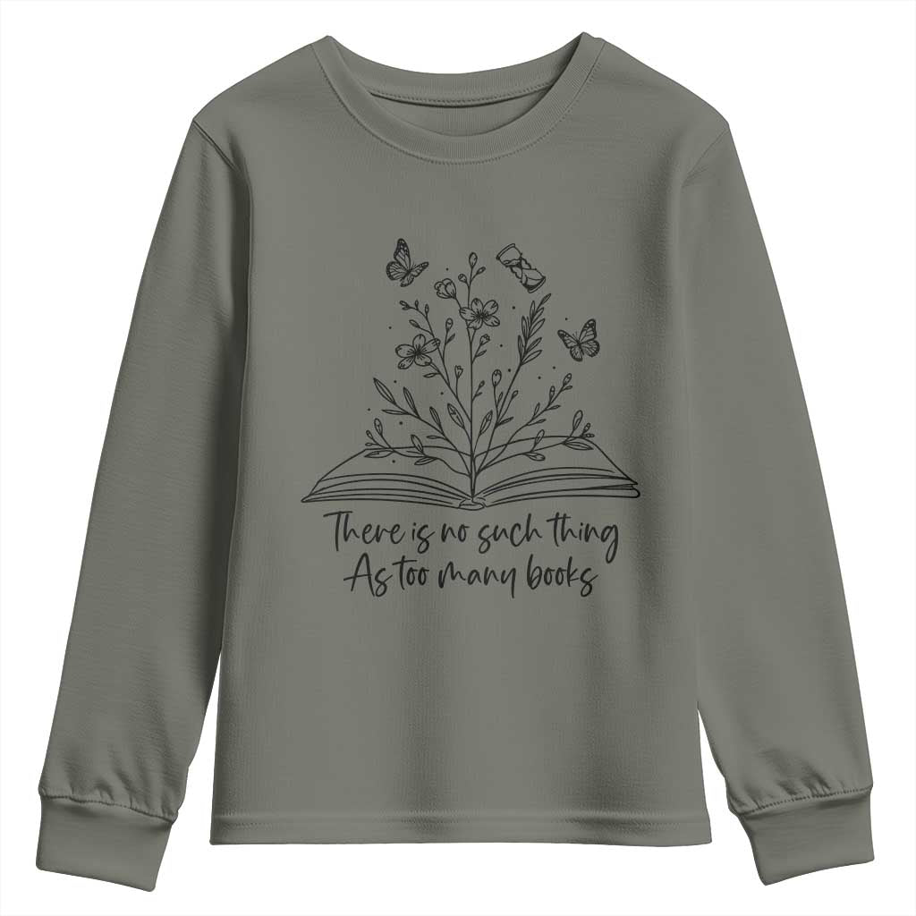 Floral Bookworm Reader Youth Sweatshirt There Is No Such Thing As Too Many Books