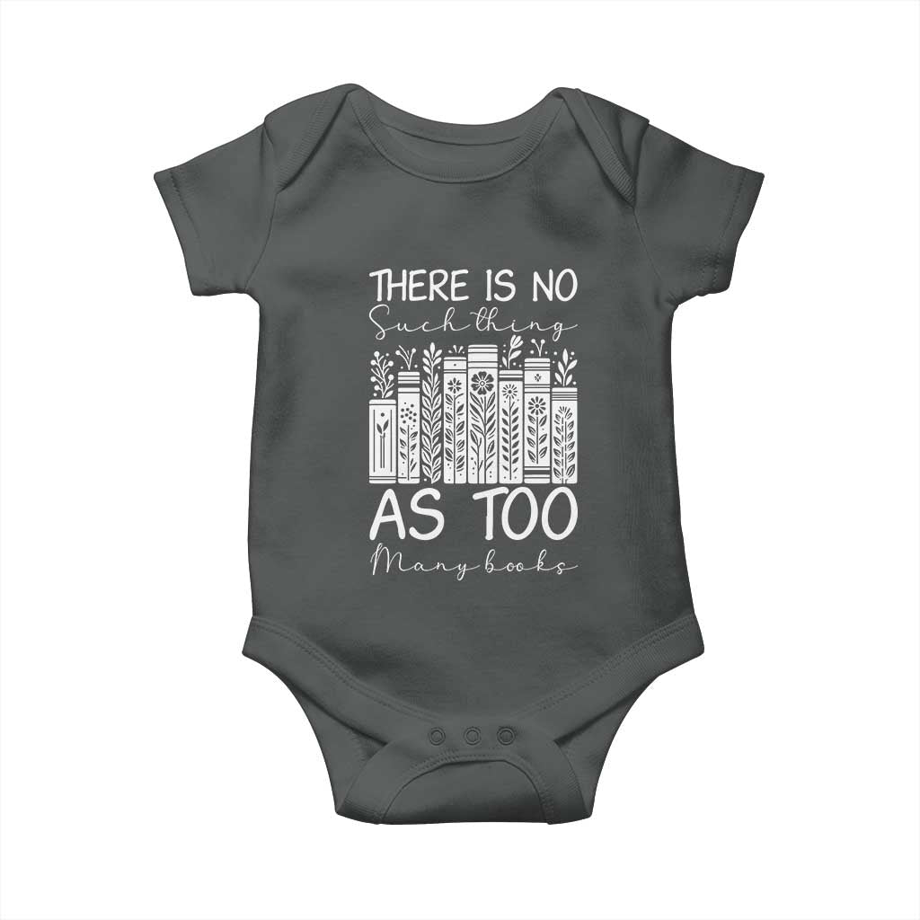 Bookworm Reading Lover Baby Onesie There Is No Such Thing As Too Many Books