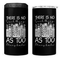 Bookworm Reading Lover 4 in 1 Can Cooler Tumbler There Is No Such Thing As Too Many Books