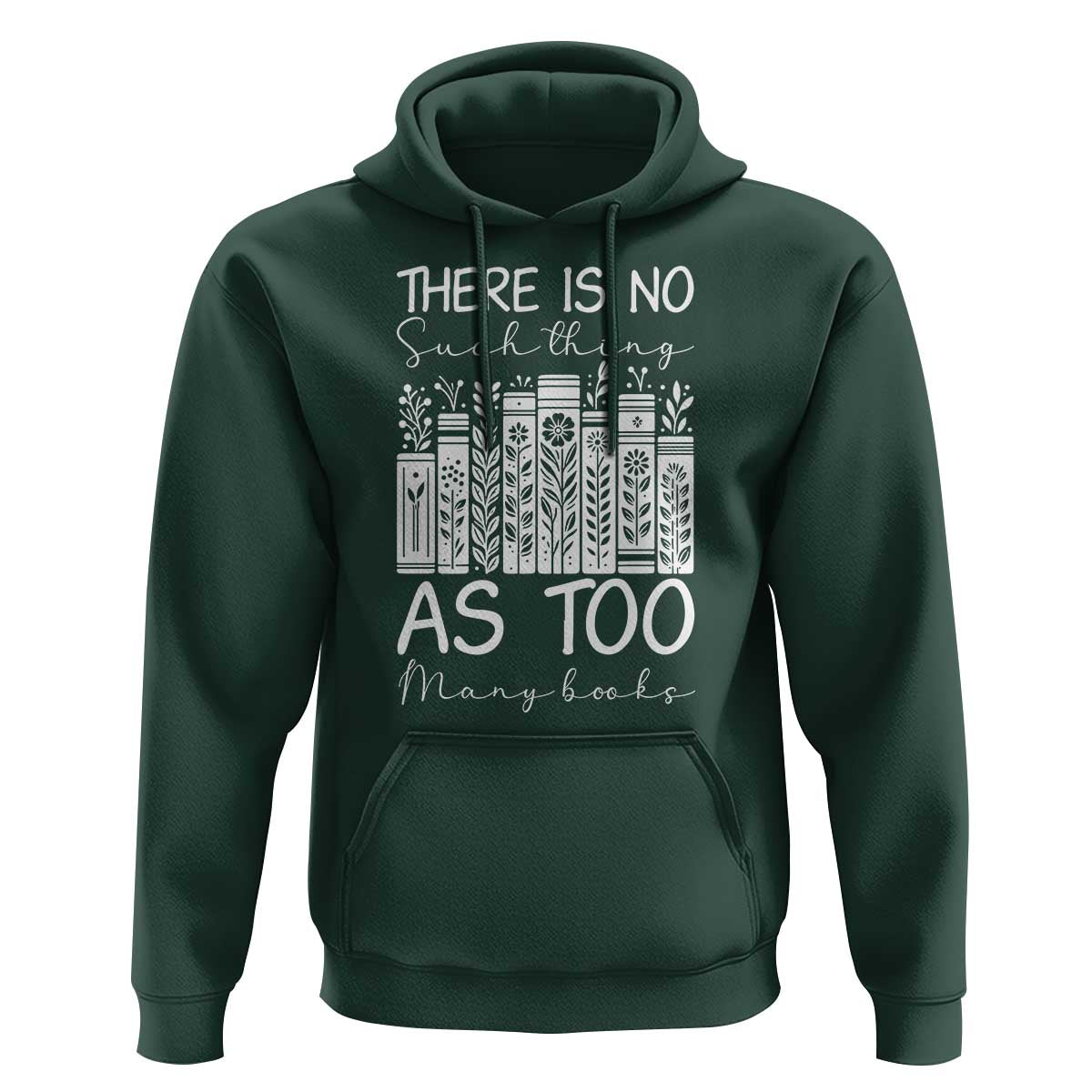 Bookworm Reading Lover Hoodie There Is No Such Thing As Too Many Books