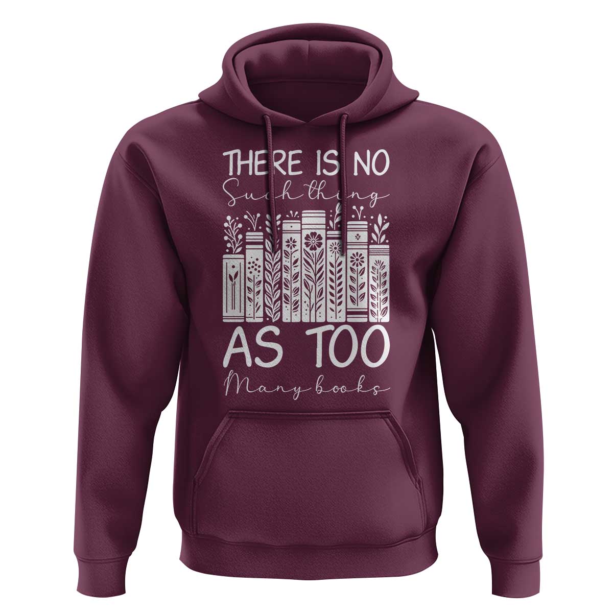 Bookworm Reading Lover Hoodie There Is No Such Thing As Too Many Books