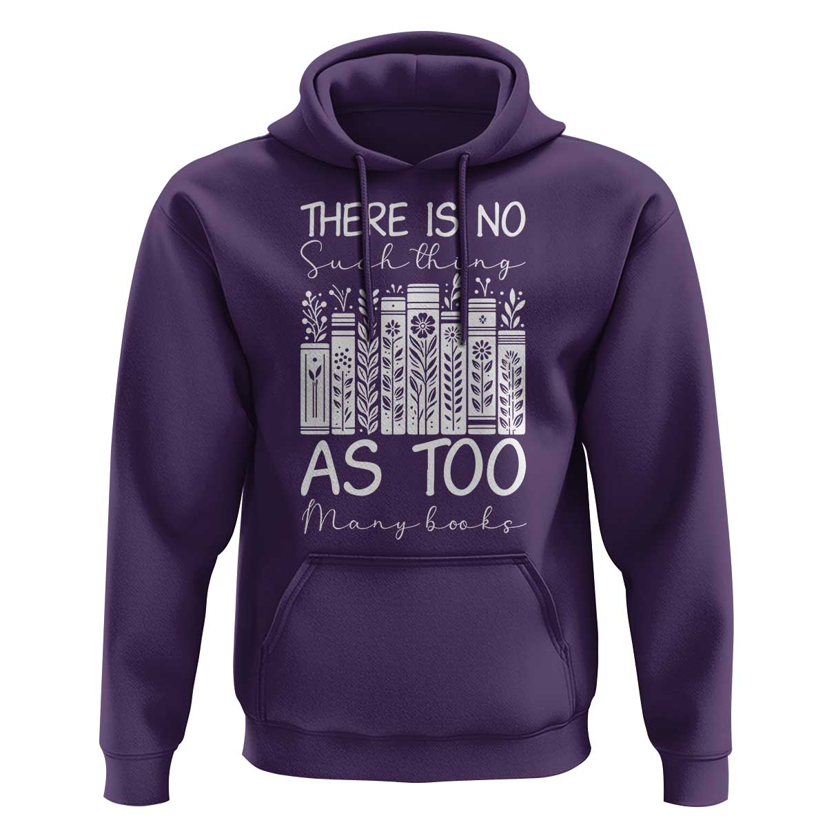 Bookworm Reading Lover Hoodie There Is No Such Thing As Too Many Books