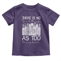 Bookworm Reading Lover Toddler T Shirt There Is No Such Thing As Too Many Books