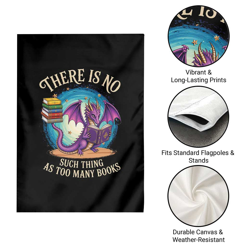 Fantasy Dragon Book Lover Garden Flag There Is No Such Thing As Too Many Books