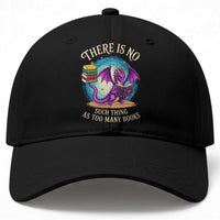 Fantasy Dragon Book Lover Baseball Cap There Is No Such Thing As Too Many Books