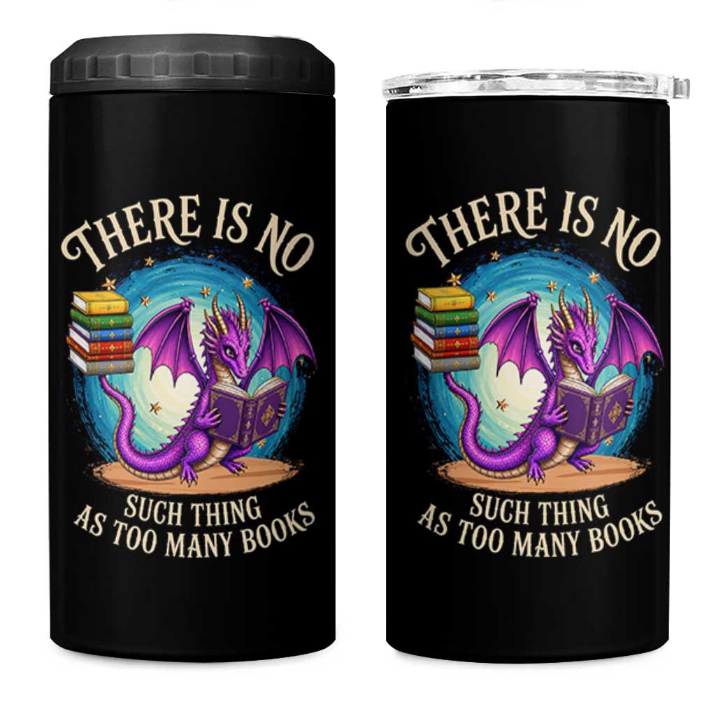 Fantasy Dragon Book Lover 4 in 1 Can Cooler Tumbler There Is No Such Thing As Too Many Books