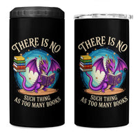 Fantasy Dragon Book Lover 4 in 1 Can Cooler Tumbler There Is No Such Thing As Too Many Books