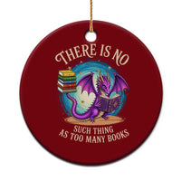 Fantasy Dragon Book Lover Ceramic Ornament There Is No Such Thing As Too Many Books