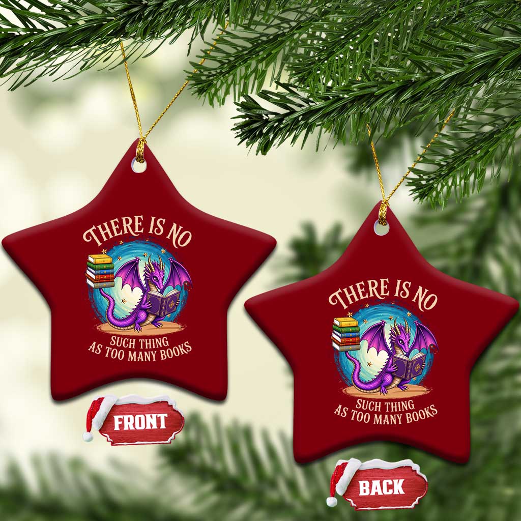 Fantasy Dragon Book Lover Ceramic Ornament There Is No Such Thing As Too Many Books