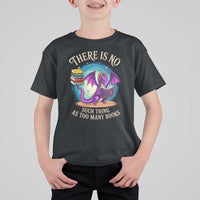 Fantasy Dragon Book Lover T Shirt For Kid There Is No Such Thing As Too Many Books