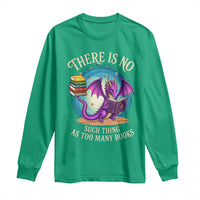 Fantasy Dragon Book Lover Long Sleeve Shirt There Is No Such Thing As Too Many Books