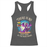 Fantasy Dragon Book Lover Racerback Tank Top There Is No Such Thing As Too Many Books