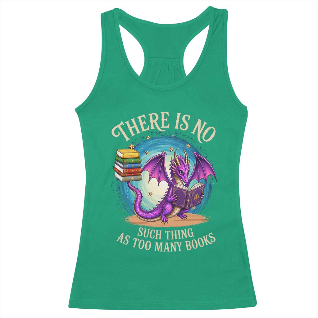 Fantasy Dragon Book Lover Racerback Tank Top There Is No Such Thing As Too Many Books