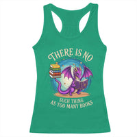 Fantasy Dragon Book Lover Racerback Tank Top There Is No Such Thing As Too Many Books