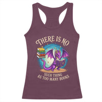 Fantasy Dragon Book Lover Racerback Tank Top There Is No Such Thing As Too Many Books