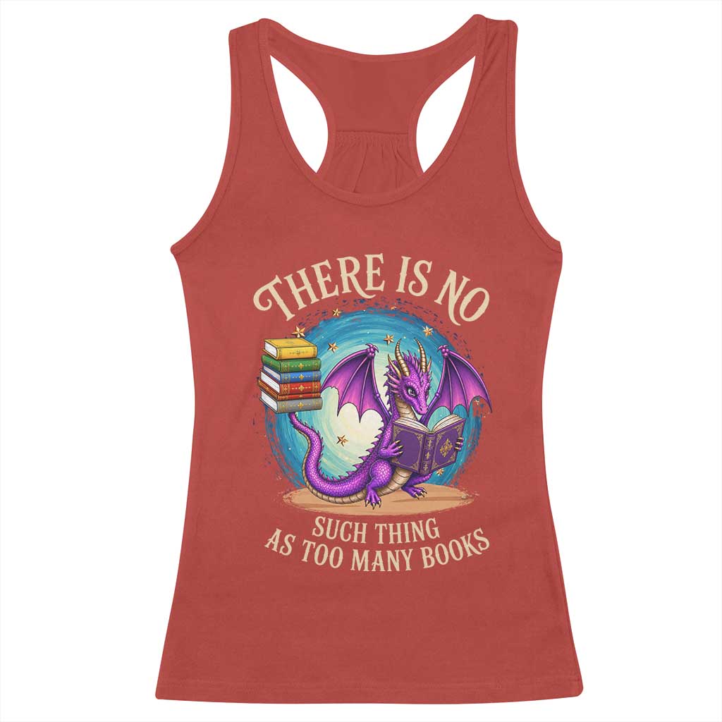 Fantasy Dragon Book Lover Racerback Tank Top There Is No Such Thing As Too Many Books